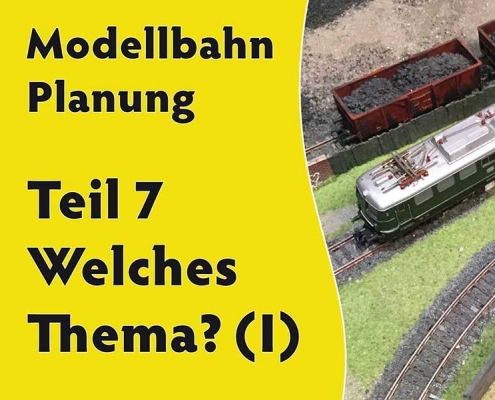 Titelbild zu Teil 7 der Videoreihe: Planung einer Modellbahn