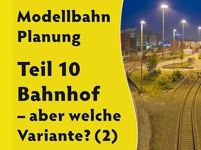 10-modellbahn-video-teil-Bahnhof-varianten 3